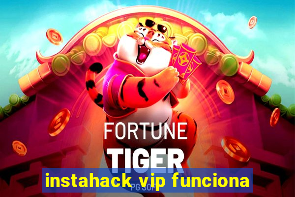 instahack vip funciona